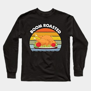 boom roasted thanksgiving Long Sleeve T-Shirt